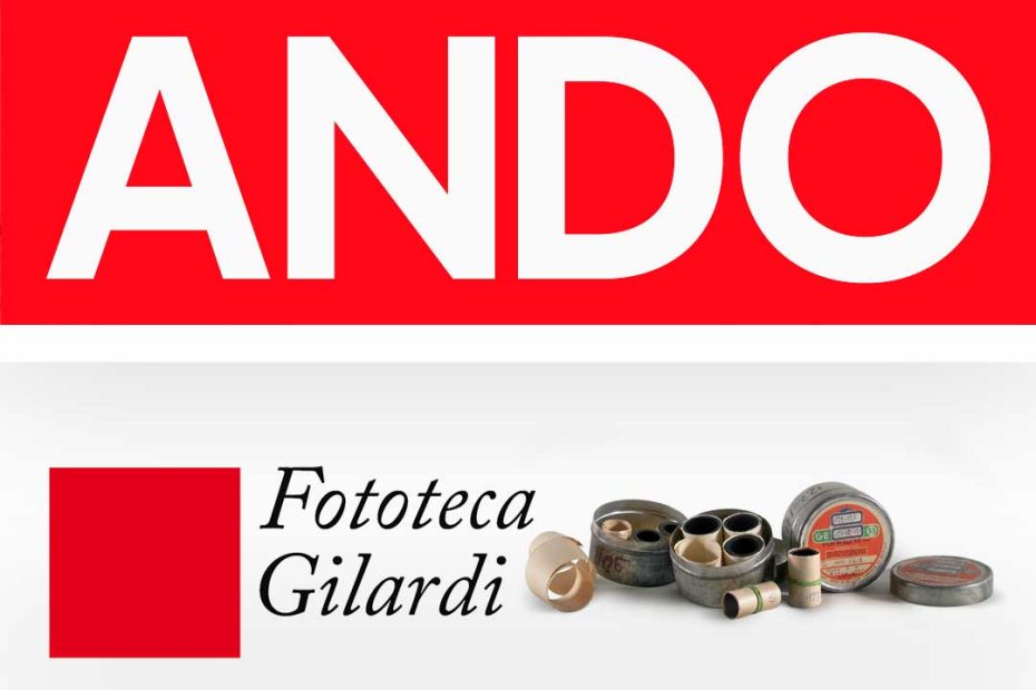 ANDO e Fototeca Gilardi